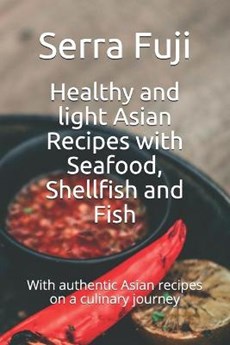 Healthy and light Asian Recipes with Seafood, Shellfish and Fish