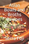Asian Bowls and Broths Recipes | Serra Fuji | 