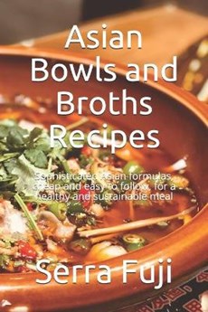 Asian Bowls and Broths Recipes