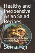 Healthy and Inexpensive Asian Salad Recipes | Serra Fuji | 