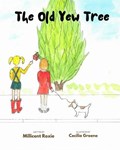 The Old Yew Tree | Millicent Roxie | 