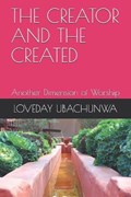 The Creator and the Created | Loveday Ubachunwa | 
