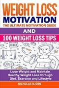 Weight Loss Motivation & 100 Weight Loss Tips | Nicholas Bjorn | 