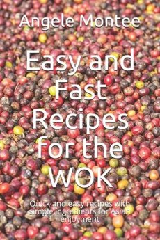 Easy and Fast Recipes for the WOK
