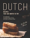 Dutch Recipes That Are Worth to Try | Heston Brown | 