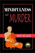 Mindfulness and Murder | Nick Wilgus | 