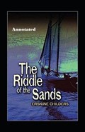 The Riddle of the Sands Annotated | Erskine Childers | 
