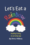 Let's Eat a Rainbow! | Deena Feldherr | 