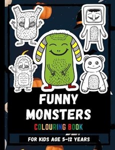 Funny Monsters Colouring Book For Kids Age 5-12