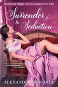 Surrender to Seduction | Alexandra Benedict | 