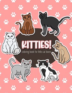Kitties! Coloring Book for Little Cat Lovers
