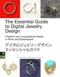 The Essential Guide to Digital Jewelry Design | Tucek, Eva ; Nakajima, Atsuo ; Matsuoka, Akiyo | 