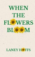 When the flowers bloom | Laney Hoffs | 
