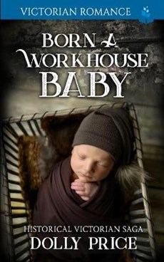 Born a Workhouse Baby
