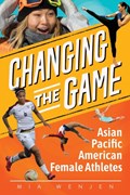 Changing the Game | Mia Wenjen | 
