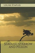 Seagull, Sparrow and Pigeon | Louise Staples | 