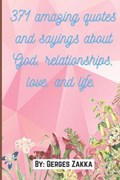 371 amazing quotes and sayings about God, relationships, love, and life. By | Gerges Zakka | 