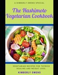 The Hashimoto Vegetarian Cookbook | Kimberly Owens | 