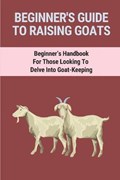 Beginners Guide To Raising Healthy Goats | Marty Yorks | 
