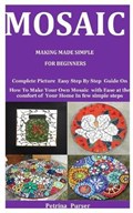 Mosaic Making Made Simple For Beginners | Petrina Purser | 