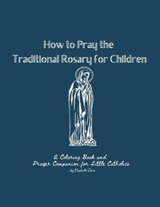 How to Pray the Traditional Rosary for Children
