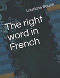 The right word in French | Lauriane Bauch | 