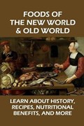 Foods Of The New World & Old World | Chiquita Crutchley | 
