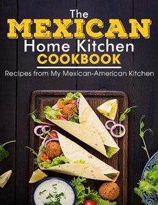 The Mexican Home Kitchen