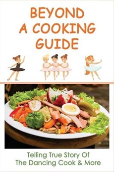 Beyond A Cooking Guide