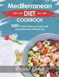 Mediterannean Diet Cookbook For Beginners | Roland Gabor | 