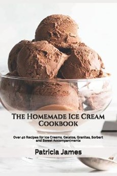 The Homemade Ice Cream Cookbook