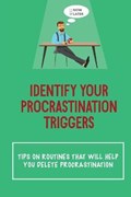 Identify Your Procrastination Triggers | Nicola Catlow | 