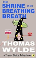 The Shrine of the Breathing Breath | Thomas Wylde | 