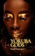 Yoruba Gods | Raul Dominguez | 
