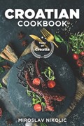 Croatian Cookbook | Miroslav Nikolic | 