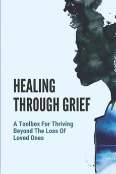 Healing Through Grief