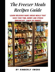 The Freezer Meals Recipes Guide