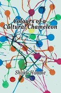 Colours of a Cultural Chameleon | Shakti Hannie | 