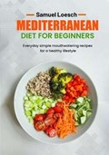 Mediterranean Diet for Beginners | Samuel Loesch | 