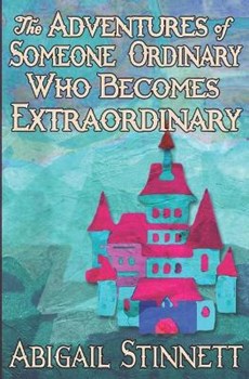 The Adventures of Someone Ordinary Who Becomes Extraordinary