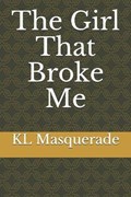 The Girl That Broke Me | Kl Masquerade | 