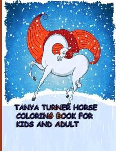 Tanya Turner Horse Coloring Book for Kids and Adult