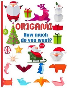 Origamis How much do you want?: color book - origami paper for kids under 8 - Ideal for a gift