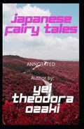 Japanese Fairy Tales Annotated | Yei Theodora Ozaki | 