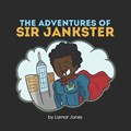 The Adventures of Sir Jankster: Based on a true story | Cesar Octavio | 