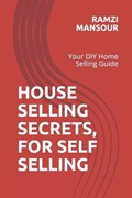 House Selling Secrets, for Self Selling | Ramzi Mansour | 