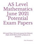 AS Level Mathematics June 2021 Potential Exam Papers | Dilan Wimalasena | 