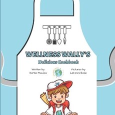 Wellness Wally's Delicious Cookbook