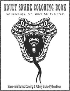 Adult SNAKE Coloring Book For Grown-ups, Men, Women Adults & Teens Stress-relief Jumbo Coloring & Activity Snake-Python Book