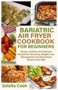 Bariatric Air Fryer Cookbook for Beginners | Estella Cook | 